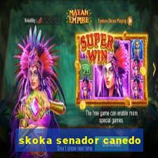 skoka senador canedo